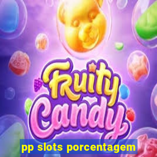 pp slots porcentagem